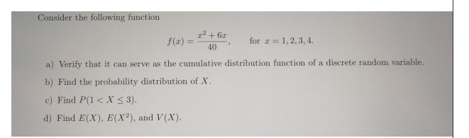 Consider The Following Function 2 6 For R 1 2 3 4 40 A Verify That It Can Serve As The Cumulative Distribution Function Of A Discrete Random Variable B Find The Probability Distribution